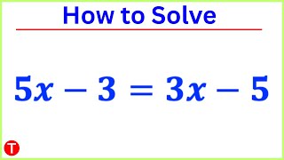 How to Solve 5x-3=3x-5