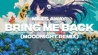 Miles Away ft. Claire Ridgely - Bring Me Back (Moodnight Remix)