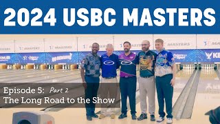 2024 USBC Masters | Episode 5: Part II  The Long Road to the Show | Jason Belmonte