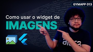 💥 Domine o Widget IMAGE e Surpreenda com suas Imagens no Flutter | Zero ao Flutter GymApp #13