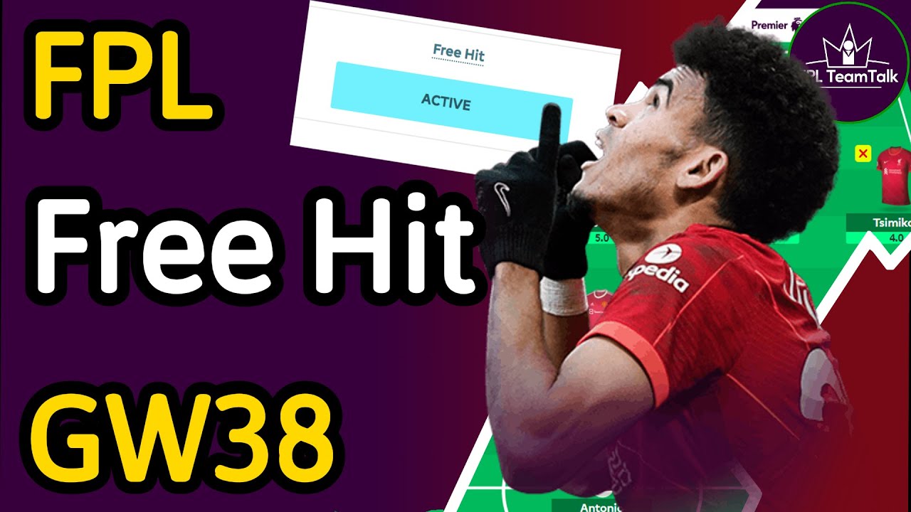 FPL Gameweek 38 FREE HIT YouTube