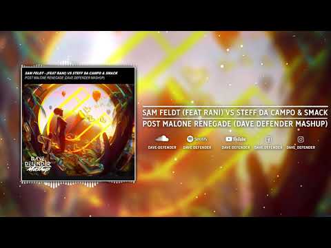 Sam Feldt - (feat Rani) vs Steff da Campo & Smack - Post Malone Renegade (Dave Defender Mashup)