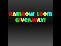 {CLOSED}Rainbow Loom Giveaway!!!!!