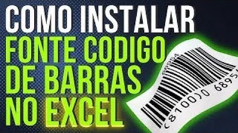 COMO INSTALAR FONTE DE CODIGO DE BARRAS NO EXCEL
