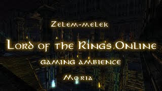 LOTRO - Moria ambience - Zelem-melek - Lord of the Rings Online