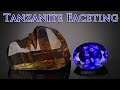 Gem Cutting | Tanzanite Faceting