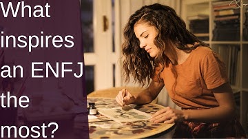 What inspires an ENFJ the most? | ENFJ Personality | CS Joseph Responds