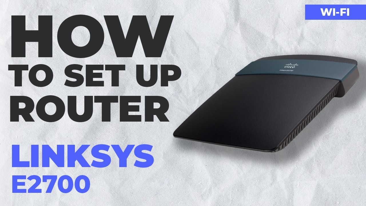 ✅ How to Set Up Cisco LINKSYS E2700 | How to Setup LINKSYS N600 WiFi Router