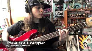 This Is How I Disappear - My Chemical Romance Bass Cover