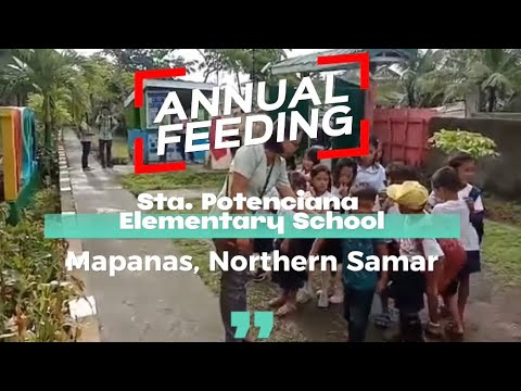 ANNUAL FEEDING PROGRAM IN STA. POTENCIANA ELEMENTARY SCHOOL at MAPANAS, NORTHERN SAMAR