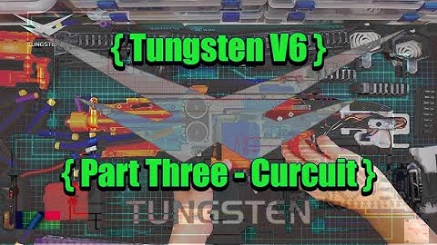 Tungsten V6 (Part Three) - Circuit Diagram