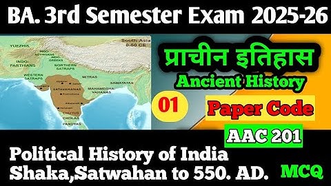 BA 3rd Semester Ancient History | Political History of India shaka-satwahan to 550 ad | AAC 201