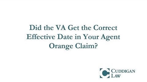 Did the VA Get the Correct Effective Date in Your Agent Orange Claim?