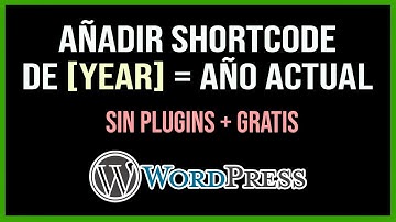 ➡️ Cómo habilitar el SHORTCODE de [year] en WORDPRESS 【 Shortcode de Año Actual 】 - Sin Plugins