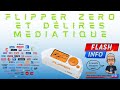 Délires médiatiques sur le Flipper Zero