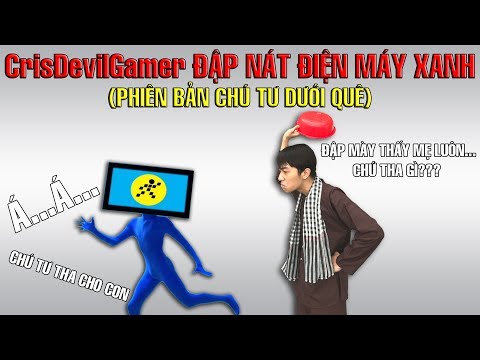 #1 CrisDevilGamer đập nát điện máy xanh | Phiên bản chú Tư dưới quê Mới Nhất