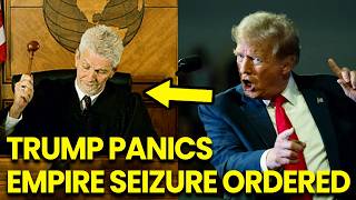 Trump PANICS as Judge RULES His Business Empire Subject to Federal Seizure