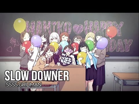 グリッドマン【MAD】Slow Downer