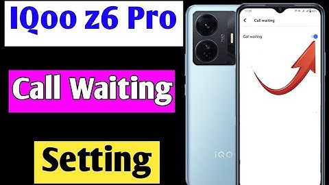 IQoo z6 pro me call waiting setting on kaise kare| IQoo z6 pro call waiting setting