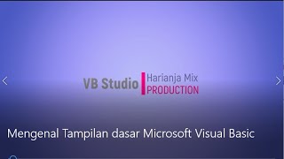 Mengenal Tampilan dasar Microsoft Visual Basic