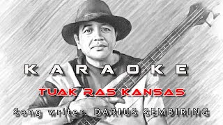 Karaoke - TUAK RAS KANSAS - SONG WRITER DARIUS SEMBIRING 