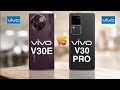 Vivo v30e Vs Vivo v30 Pro