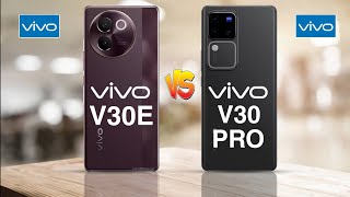 Vivo v30e Vs Vivo v30 Pro