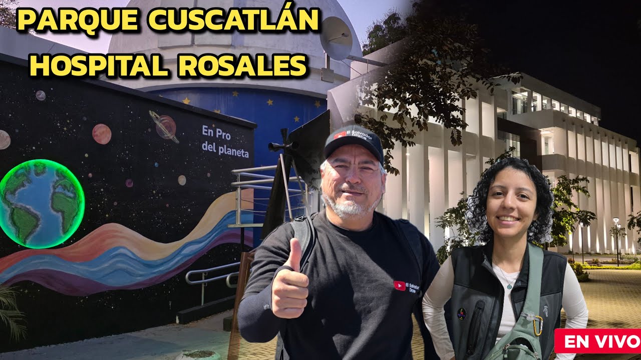 ES SEGURO EN PARQUE CUSCATLÁN? AVANCES HOSPITAL ROSALES #elsalvador