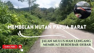 MEMBELAH HUTAN PAPUA BARAT --JALAN MULUS NAN LENGANG--BIKIN BERDEBAR-DEBAR