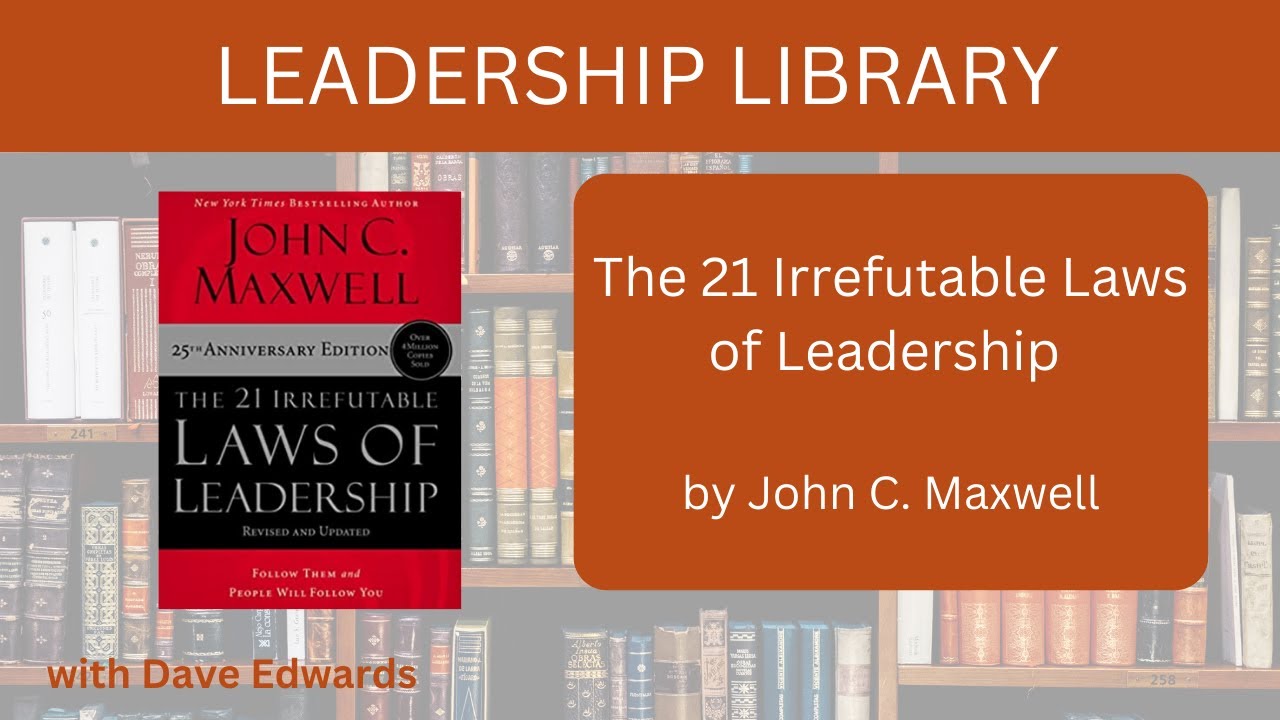 Leadership Library: The 21 Irrefutable Laws of Leadership - YouTube