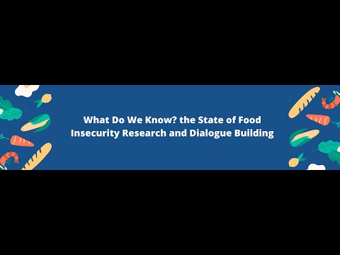 What Do We Know the State of Food Insecurity Research and Dialogue Building