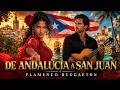 DE ANDALUCÍA A SAN JUAN 🇵🇷 🌴 Flamenco Reggaeton