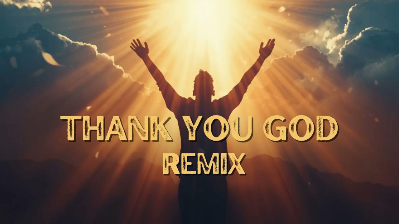 Thank You God Remix  by Tony James N