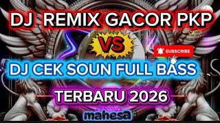 DJ REMIX GACOR PKP DJ CEK SOUNDS 123 FULL BASS MANTAP