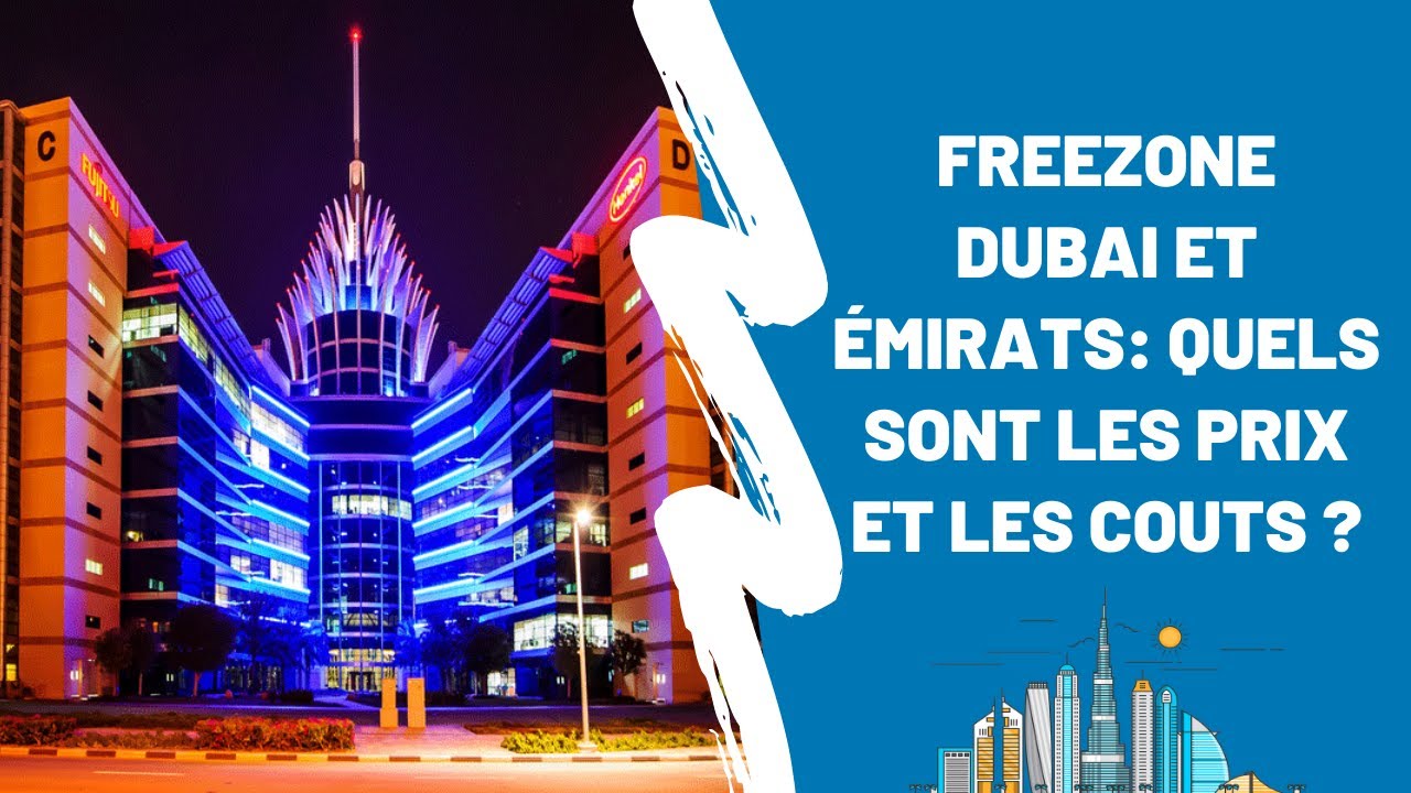 Freezone Dubaï : Quels sont les prix et les points d'attention ? Ne vous faites pas avoir !