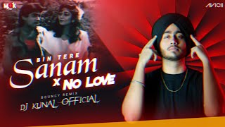 Bin Tere Sanam X No Love | 90's Re-Mix | Bouncy Remix | Dj Kunal | Udit Narayan & Krishnamurthy