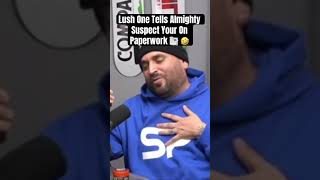 Lush One Tells Almighty Suspect Your On Paperwork 📑 🤣 #almightysuspect #lushone #lush #briccbaby