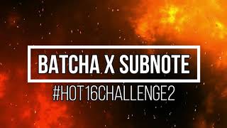 BATCHA X SUBNOTE - #hot16challenge2 (Lyric Video)