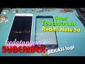 Cara Ganti Layar sentuh/Touchscreen Redmi Note 5a || step by step || kiriman Subcriber Bekasi