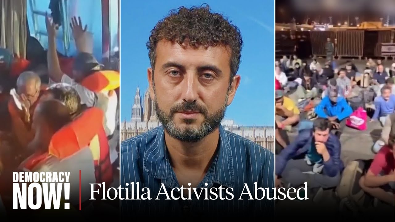 Gaza Flotilla Update: U.K. Journalist Details "Torturous Conditions" in Israeli Custody