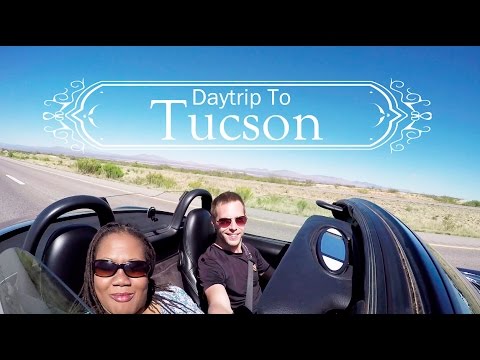 Fun Day Trip To Tucson AZ