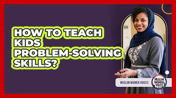 How To Teach Kids Problem-Solving Skills?