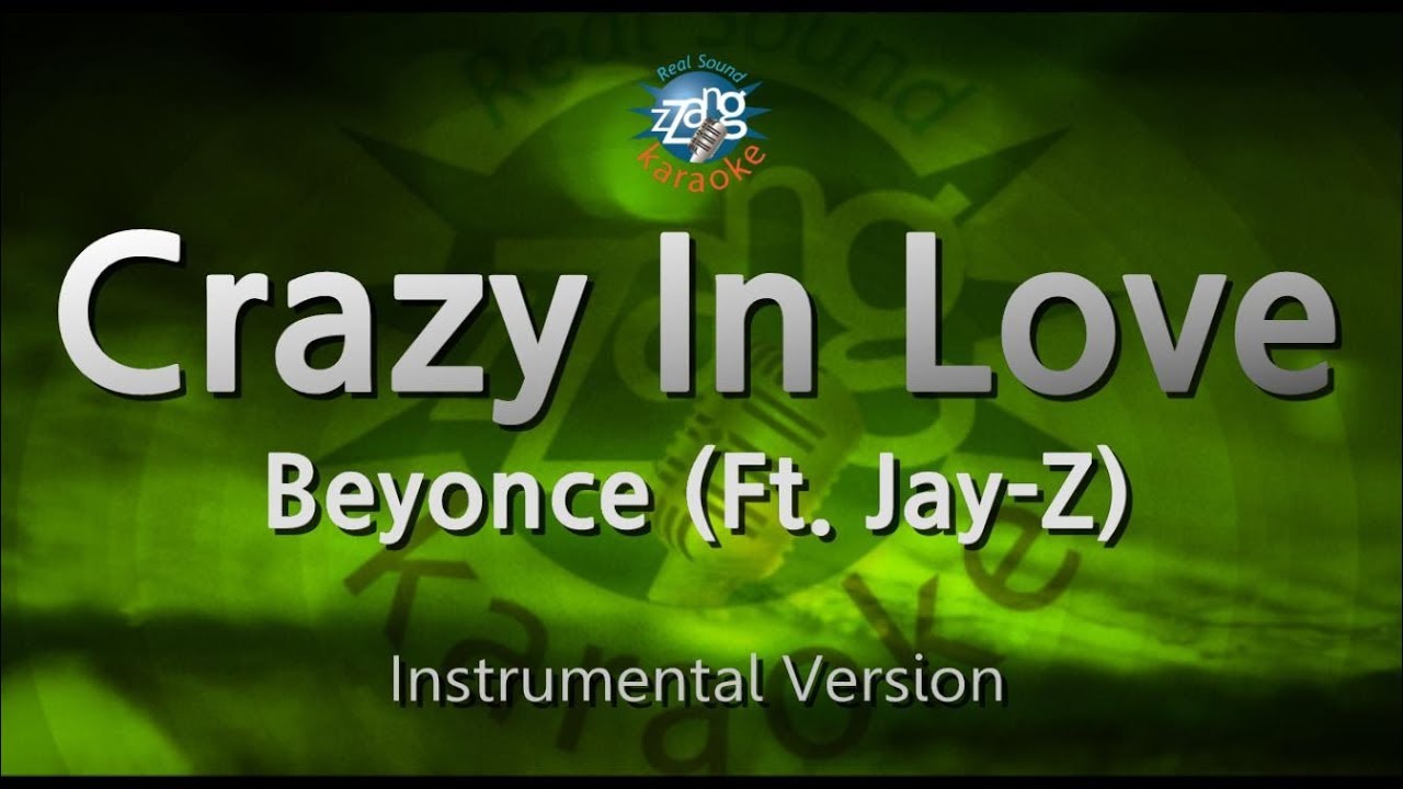 Beyonce Crazy In Love Feat Jay Z Instrumental Karaoke Version beyonce-crazy-in-love-feat-jay-z-instrumental-karaoke-version