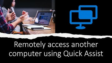 Remotely access another computer using Quick Assist