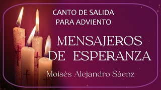 #TIEMPODEADVIENTO - CANTO DE SALIDA PARA ADVIENTO - #CANTOSDEADVIENTO - MENSAJEROS DE ESPERANZA