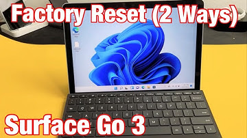 Microsoft Surface Go 3: How to Factory Reset (2 Ways)