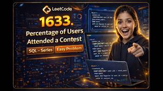 LeetCode 1633. Percentage of Users Attended a Contest | SQL - Series | Easy Problem