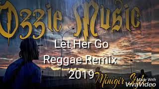 Let Her Go [Ozzie Reggae Remix 2019]