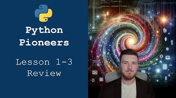 Python Pioneers: Lesson 1-3 Review