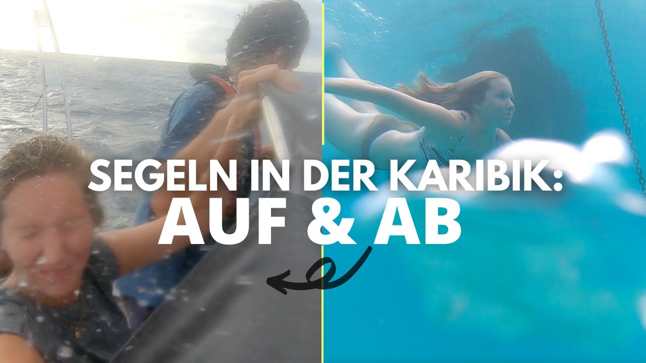 #31 // Ein Auf und Ab: Segeln in der Karibik!